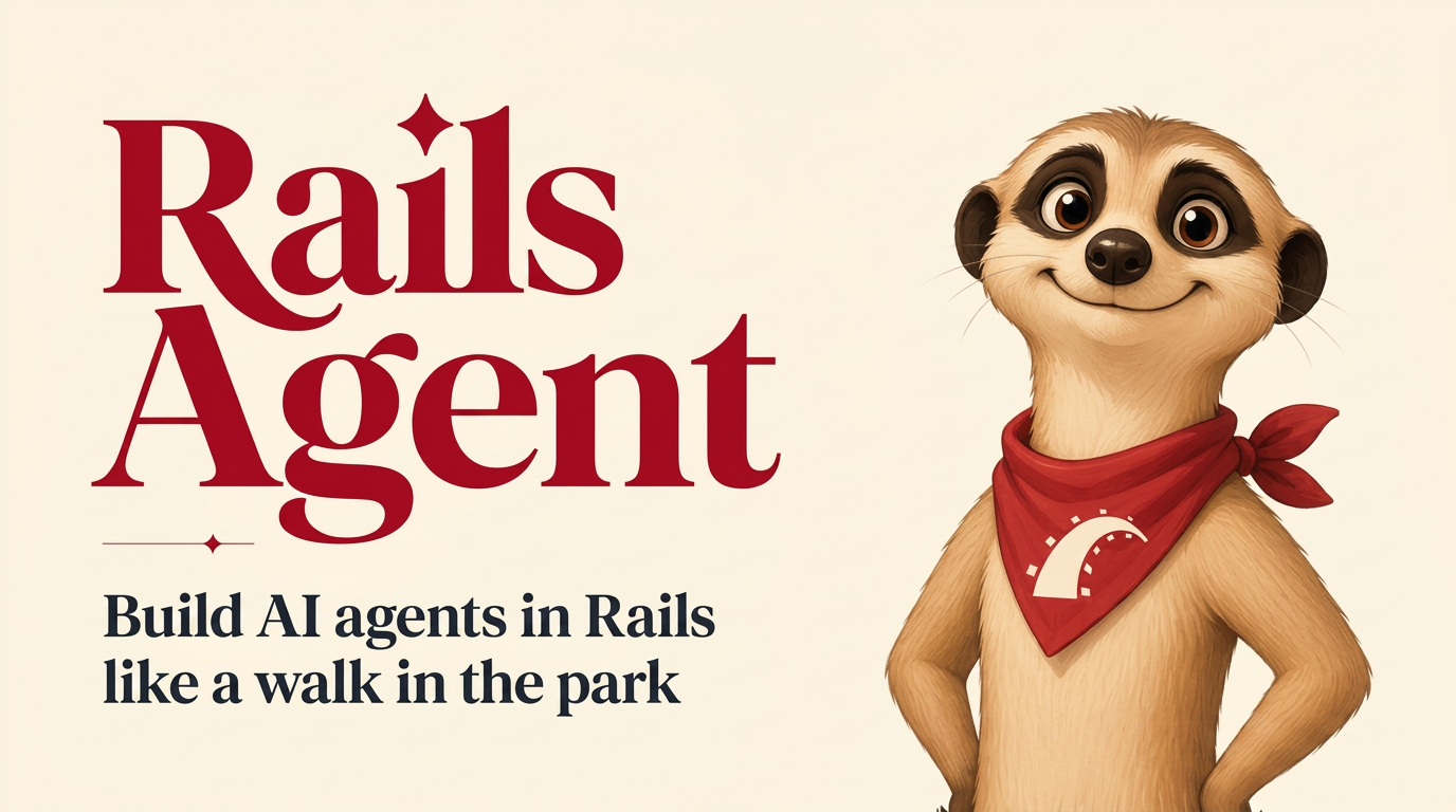 Rails Agent — Build AI agents in Rails like a walk in the park. Kip, the meerkat mascot, wearing a red Rails bandana.